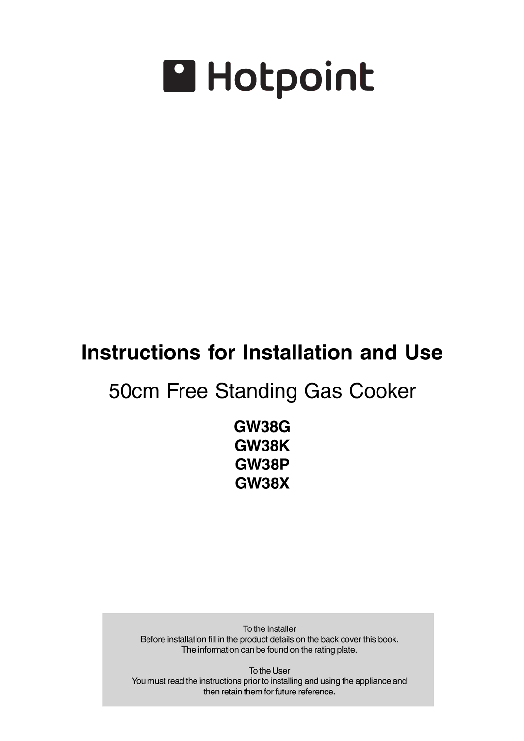 Hotpoint GW38G, GW38P, GW38K, GW38X manual Instructions for Installation and Use 