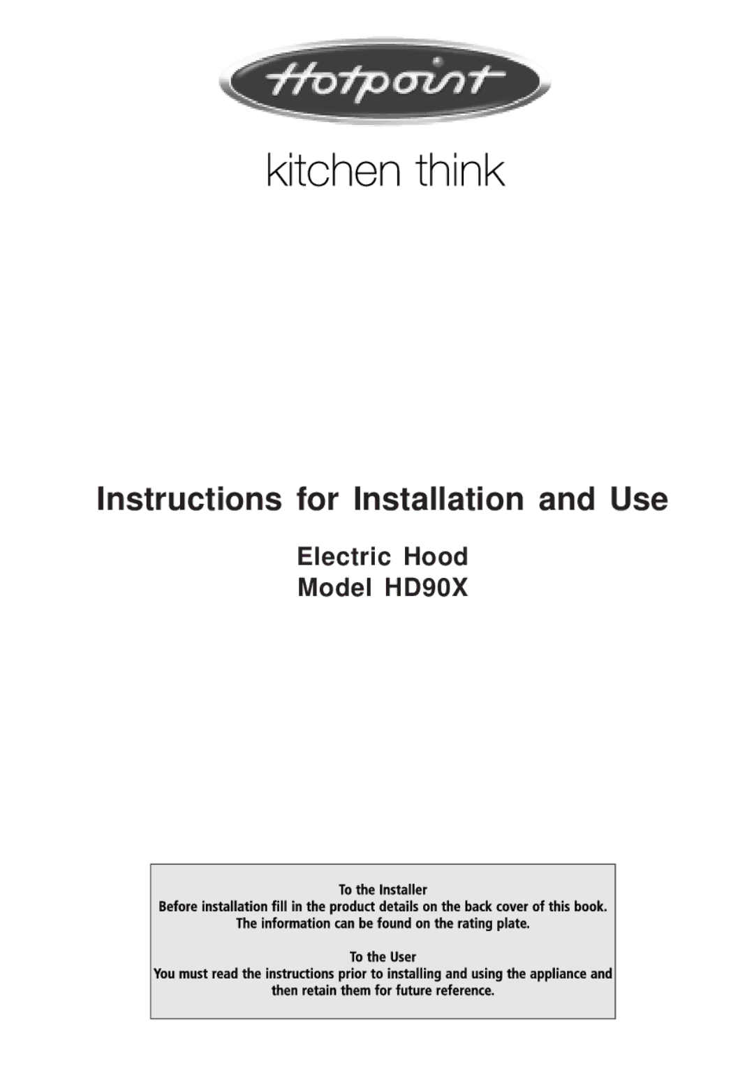 Hotpoint manual Instructions for Installation and Use, Electric Hood Model HD90X 