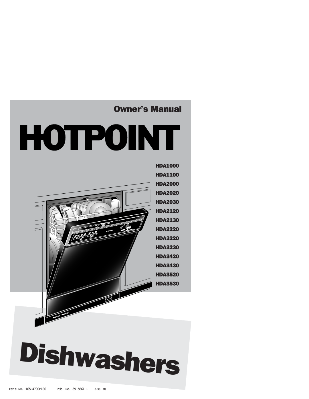 Hotpoint owner manual Owner’s Manual, HDA1000 HDA1100 HDA2000 HDA2020 HDA2030 HDA2120, HDA3520 HDA3530, Pub. No, 3-99CG 