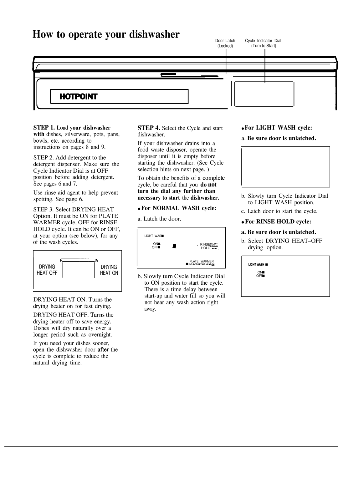 Hotpoint HDA477K How to operate your dishwasher, For Light Wash cycle, For Normal Wash cycle, Be sure door is unlatched 