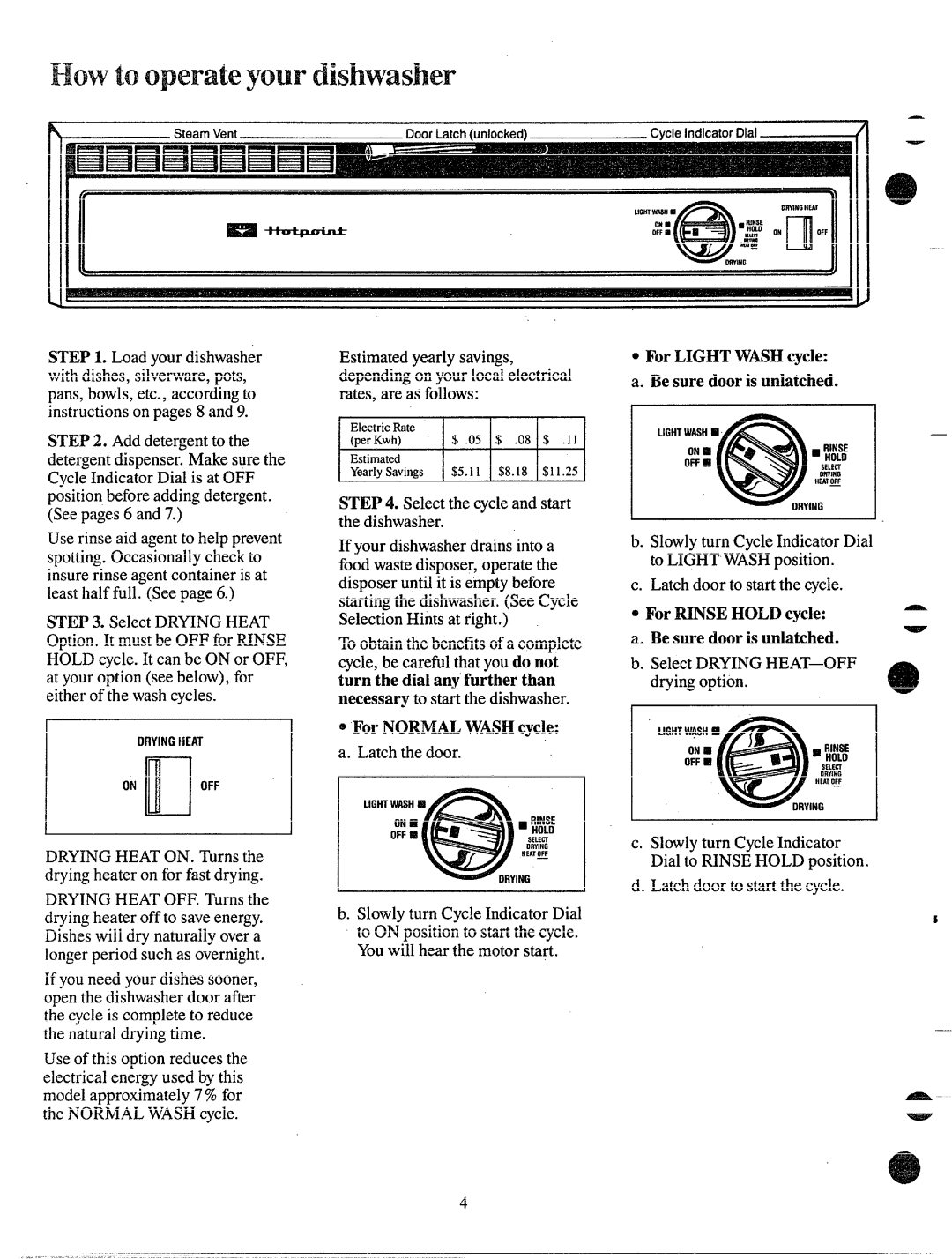 Hotpoint HDA487 manual ForNORMALWASHcycle a. Latchthe door, ForLIGHTWMH cycle a. Be suredooris unlatched 