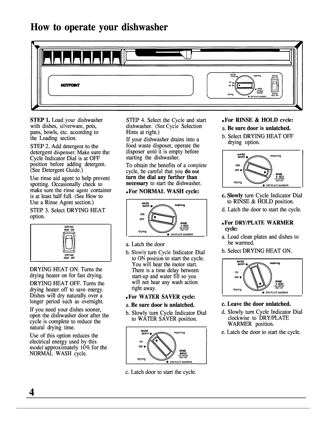 Hotpoint HDA489 warranty How to operate your dishwasher, For NORMAL WASH cycle, For DRY~LATE WARMER cycle 