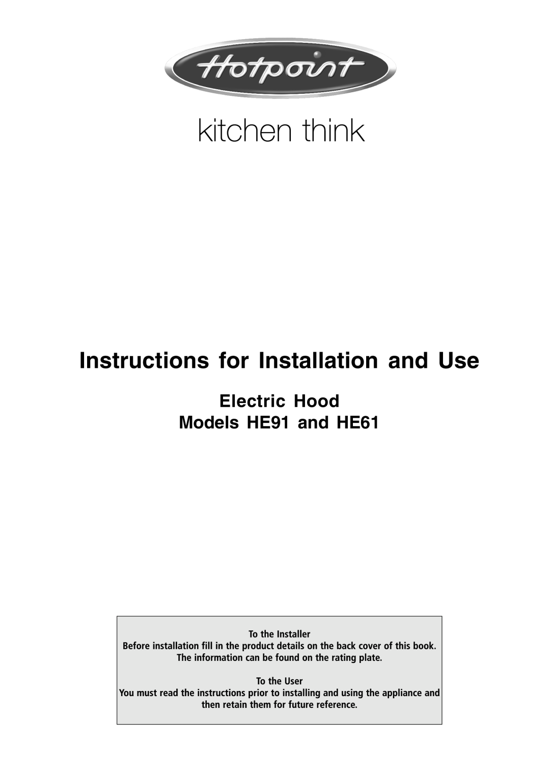 Hotpoint manual Electric Hood Models HE91 and HE61, Instructions for Installation and Use 