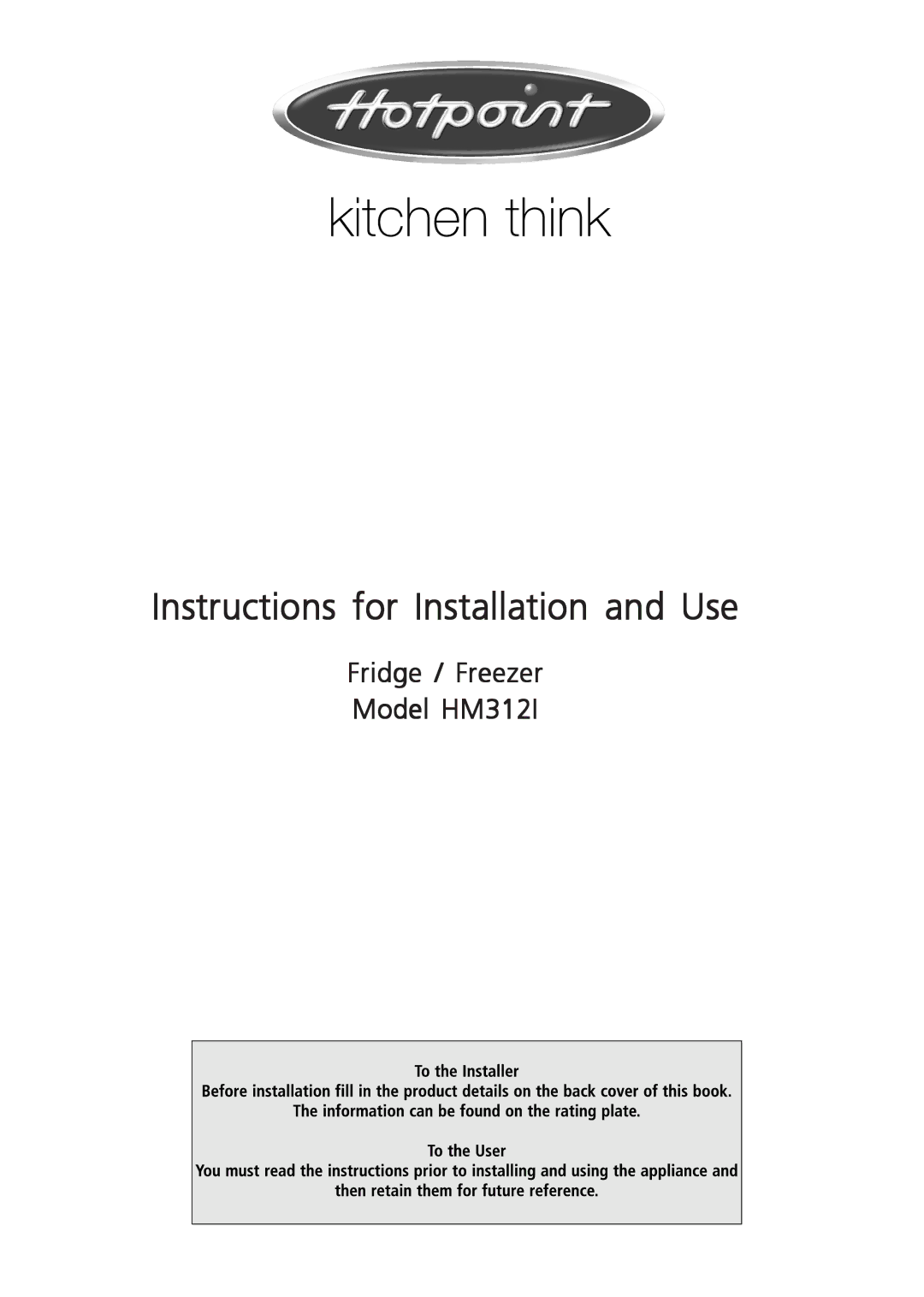 Hotpoint HM312I manual Instructions for Installation and Use 