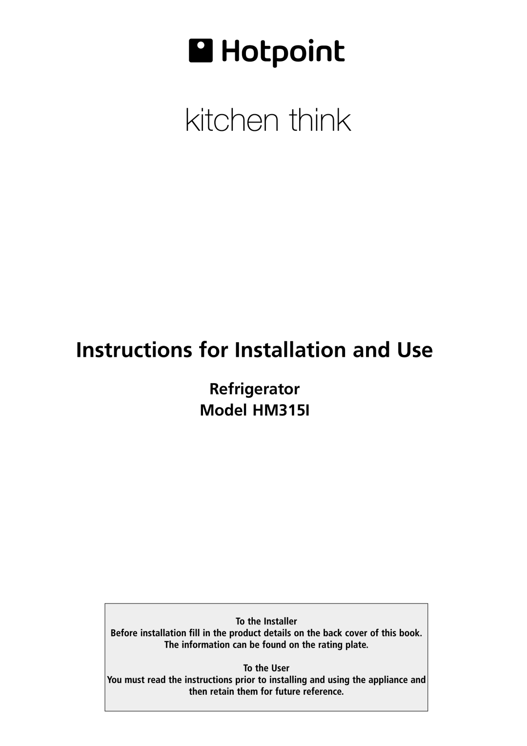 Hotpoint HM315I manual Instructions for Installation and Use 