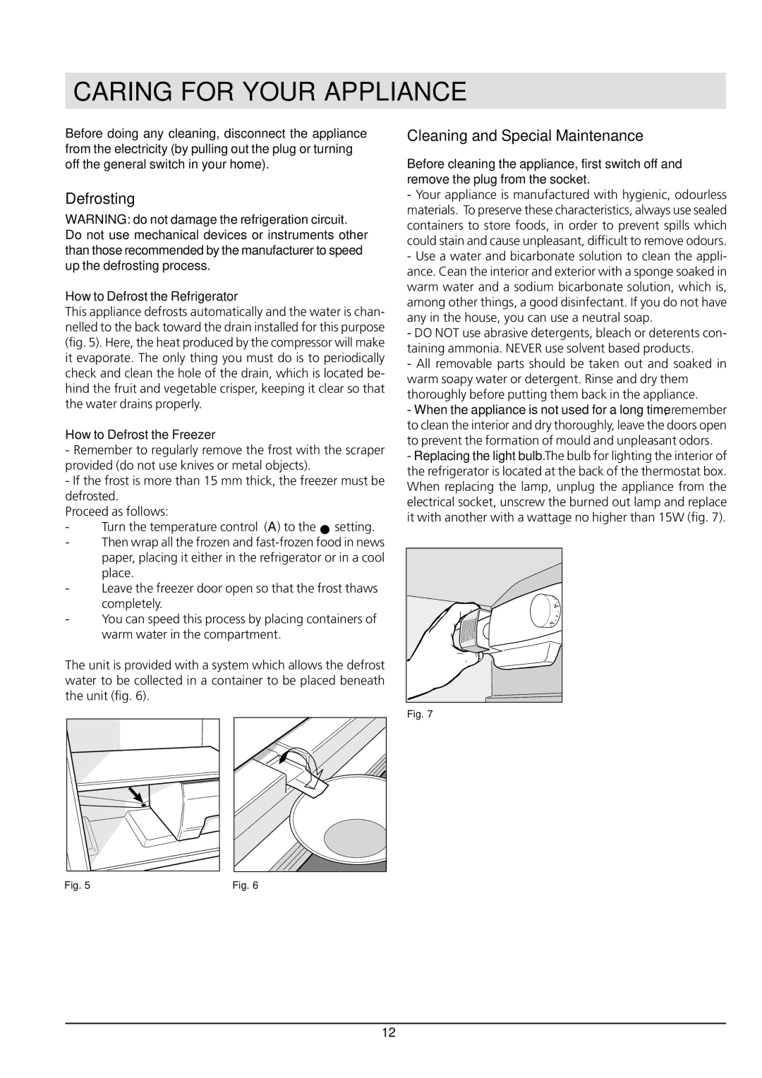 Hotpoint HM315I Caring for Your Appliance, Defrosting, Cleaning and Special Maintenance, How to Defrost the Refrigerator 