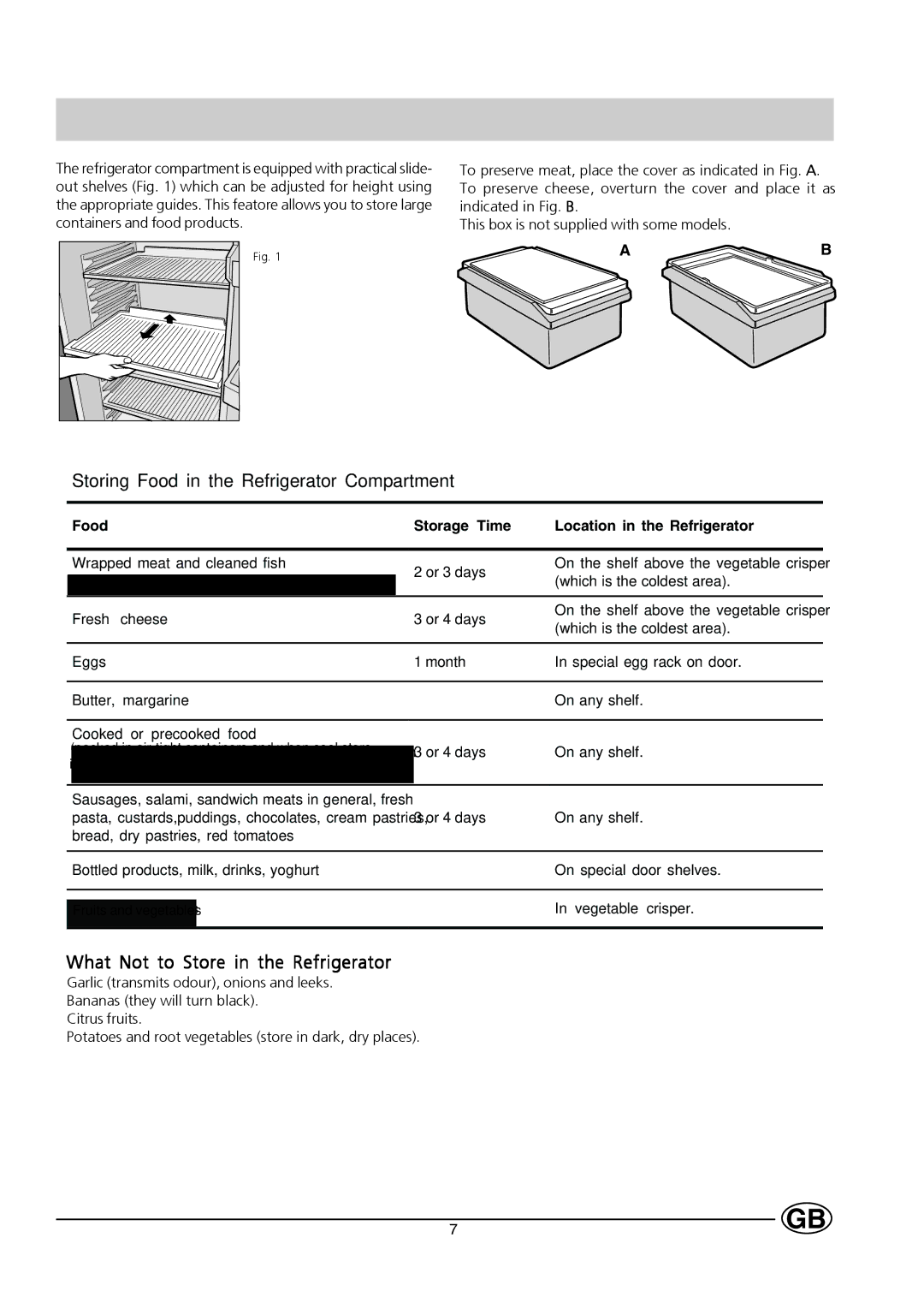 Hotpoint HM450 manual Storing Food in the Refrigerator Compartment, What Not to Store in the Refrigerator 