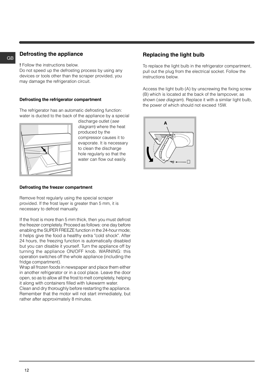 Hotpoint HME35 manual Defrosting the appliance, Replacing the light bulb, Defrosting the refrigerator compartment 