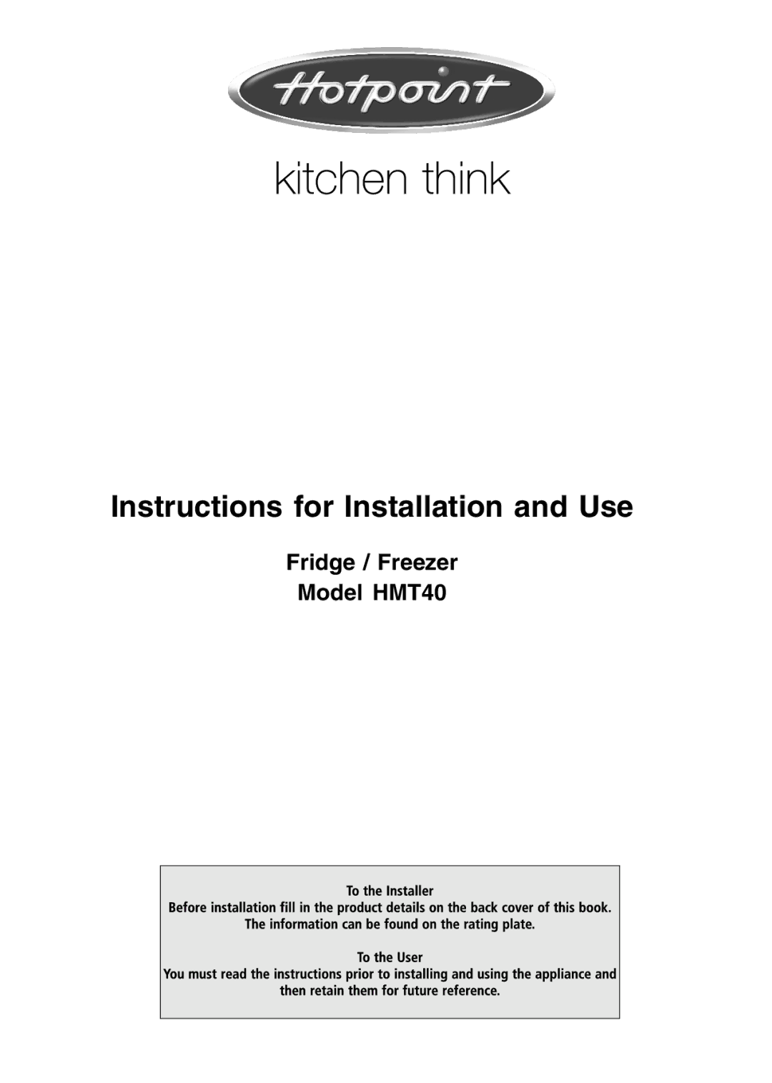 Hotpoint HMT40 manual Instructions for Installation and Use 