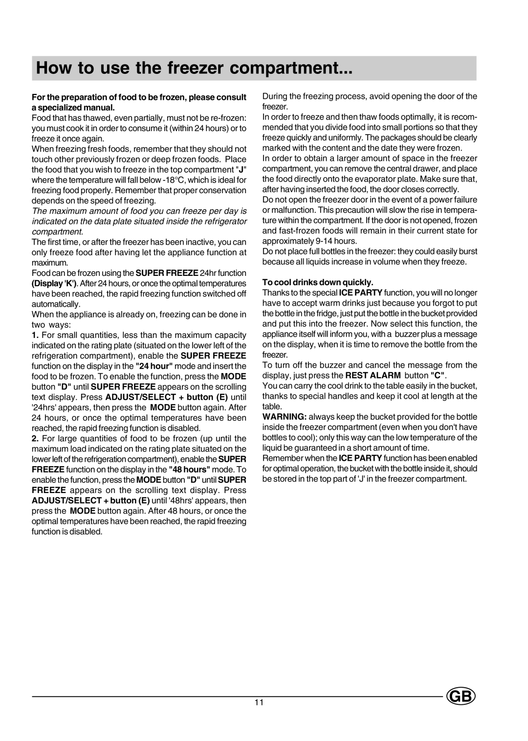 Hotpoint HMT40 manual How to use the freezer compartment, To cool drinks down quickly 