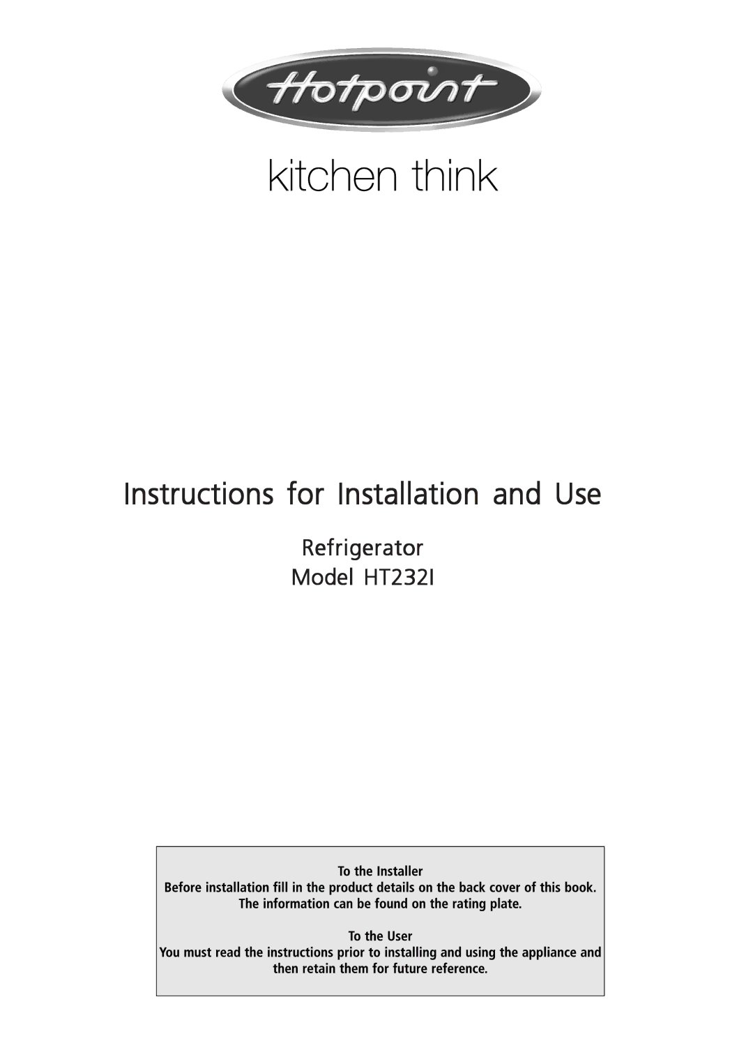 Hotpoint HT232I manual Instructions for Installation and Use 