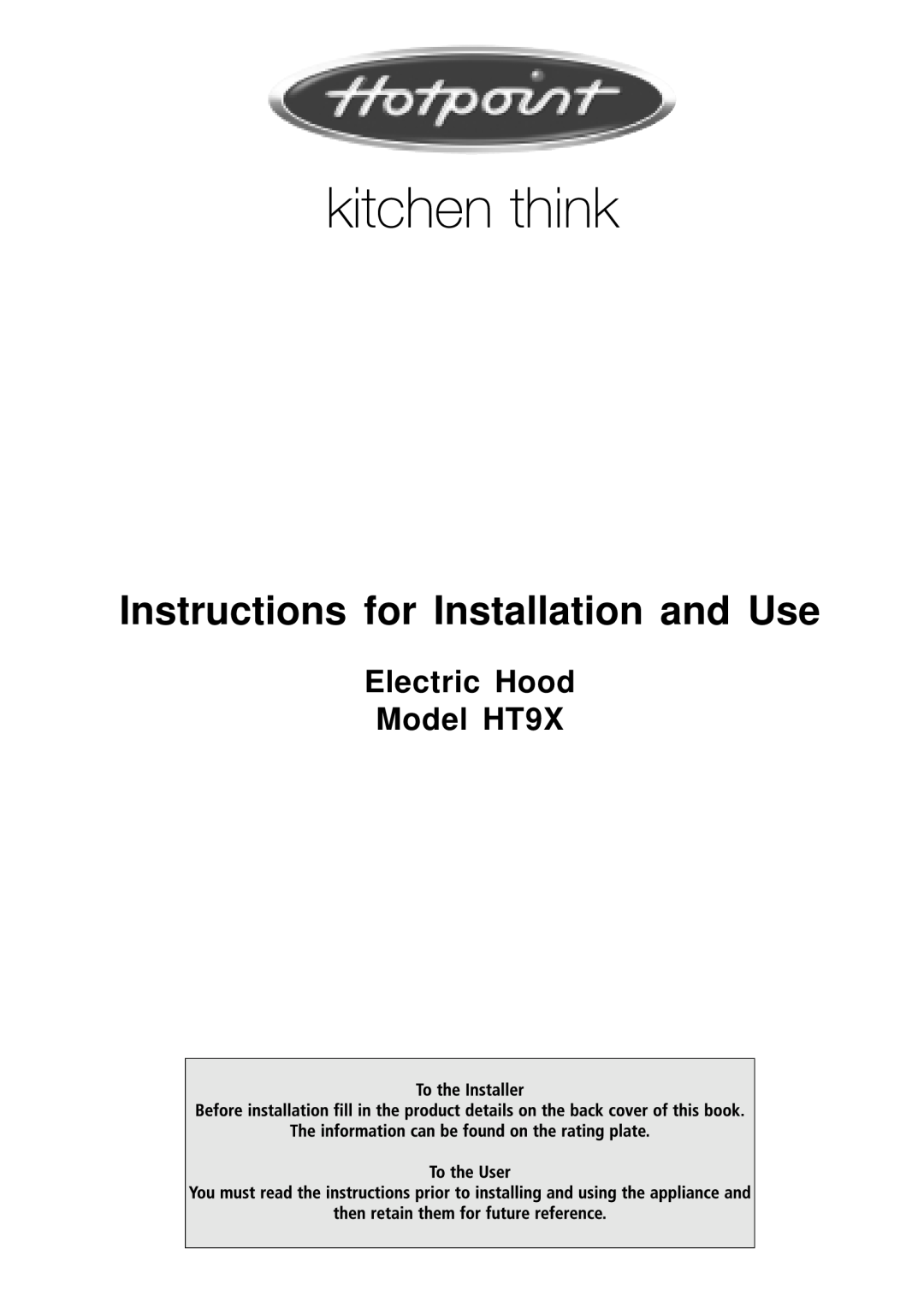 Hotpoint manual Electric Hood Model HT9X, Instructions for Installation and Use 