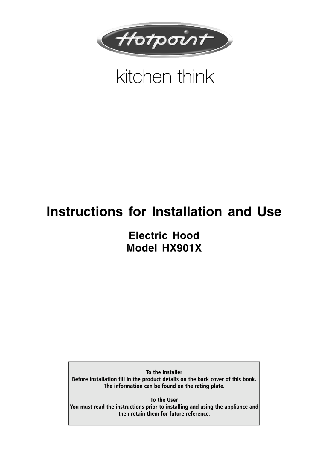 Hotpoint manual Electric Hood Model HX901X, Instructions for Installation and Use 