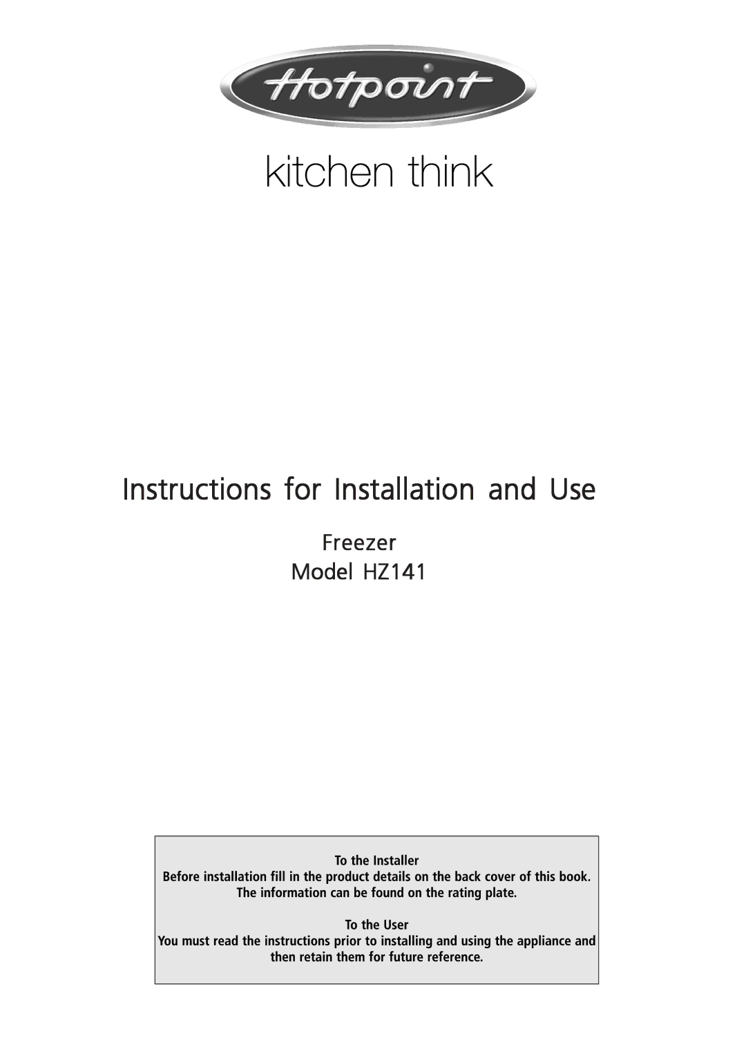 Hotpoint HZ141 manual Instructions for Installation and Use 