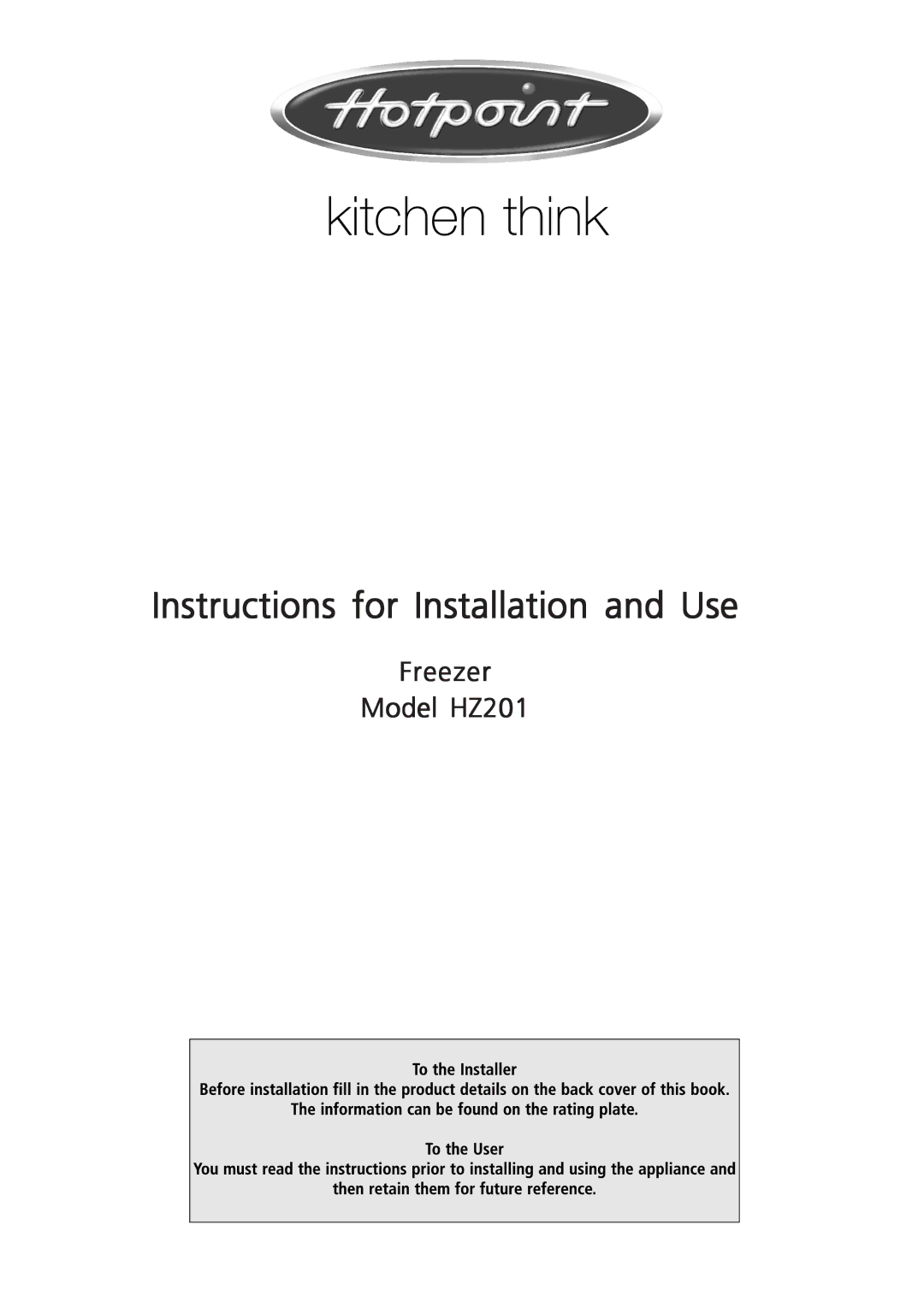 Hotpoint HZ201 manual Instructions for Installation and Use 