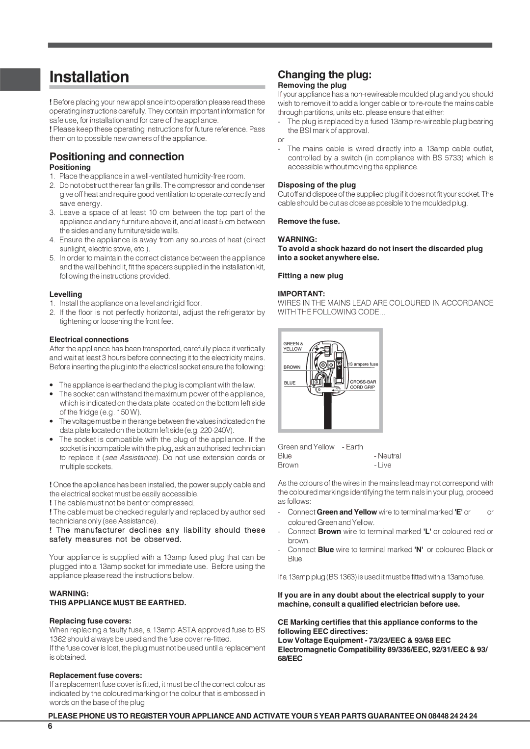 Hotpoint JFUFLxxxxx O3 GB Installation, Positioning and connection, Changing the plug, This Appliance Must be Earthed 