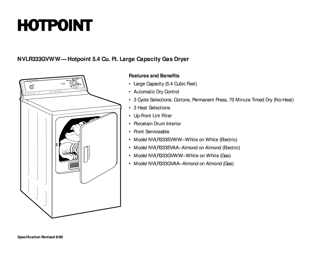 Hotpoint NVLR333GVAA, NVLR333EVAA NVLR333GVWW-Hotpoint 5.4 Cu. Ft. Large Capacity Gas Dryer, Features and Benefits 