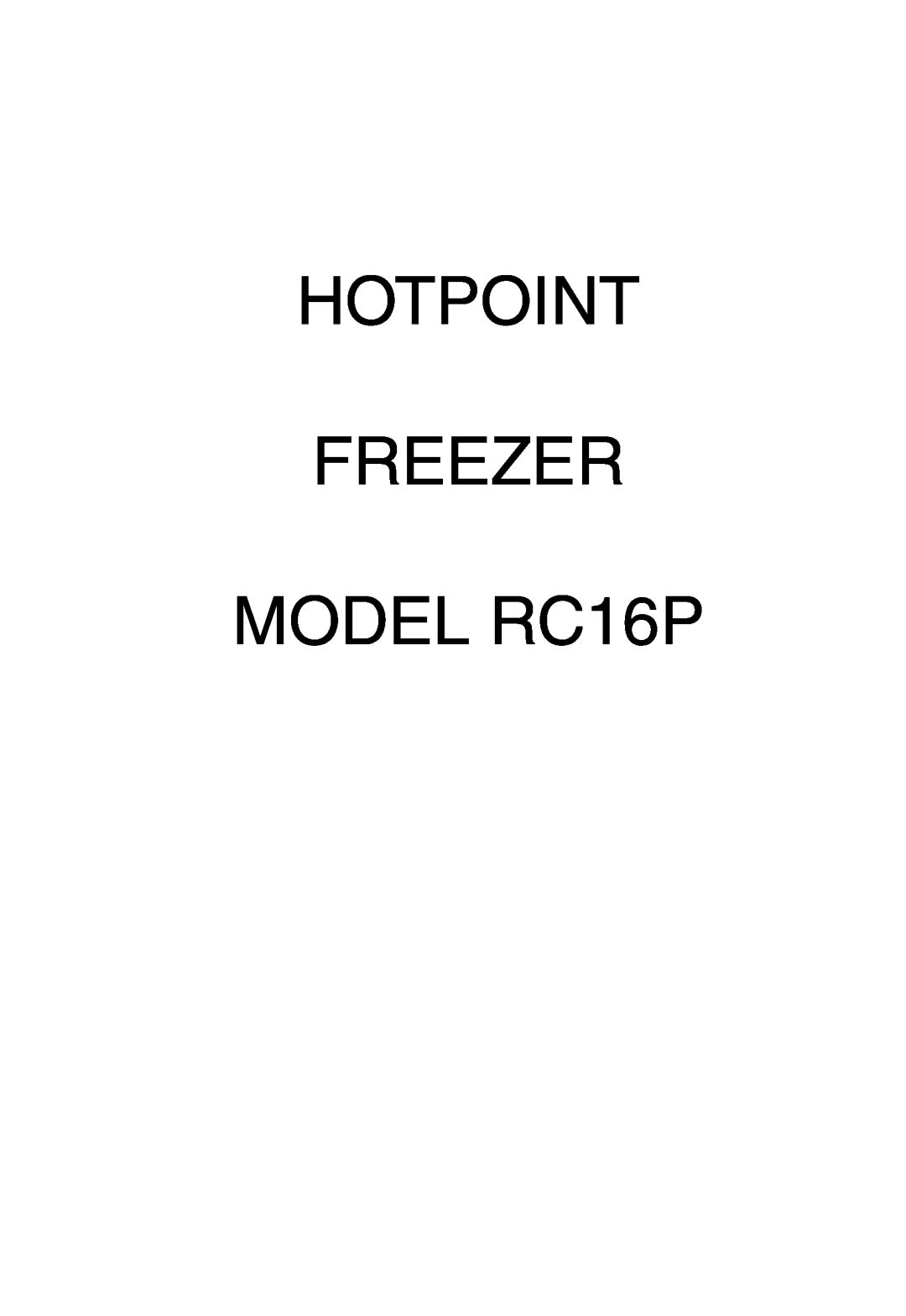 Hotpoint manual HOTPOINT FREEZER MODEL RC16P 
