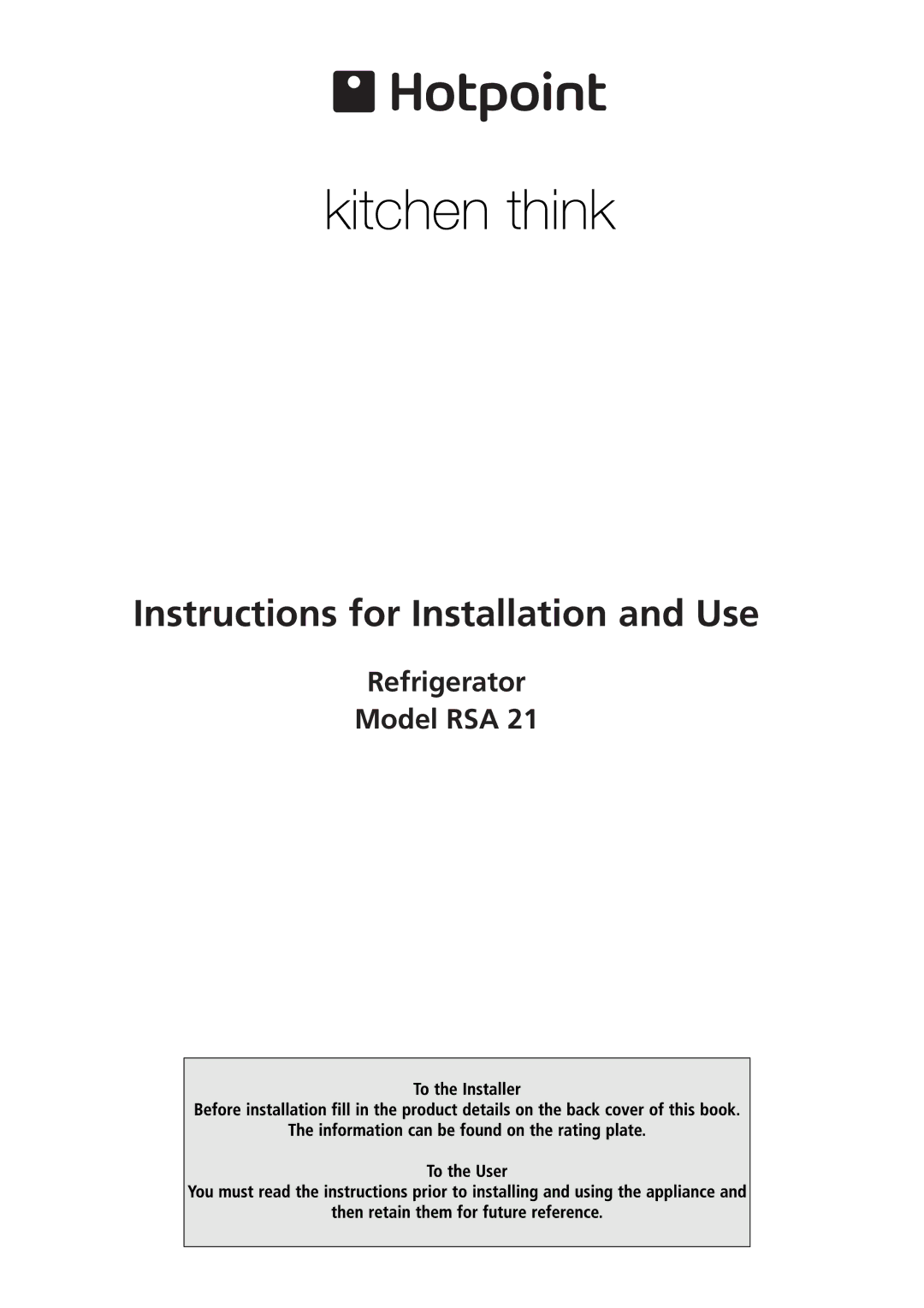 Hotpoint RSA 21 manual Instructions for Installation and Use 