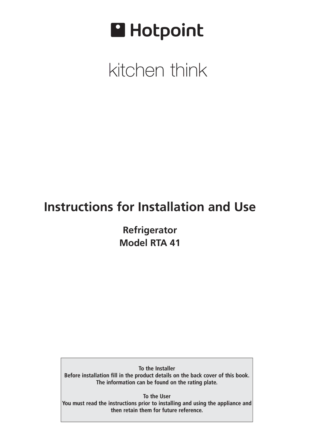 Hotpoint RTA 41 manual Instructions for Installation and Use 