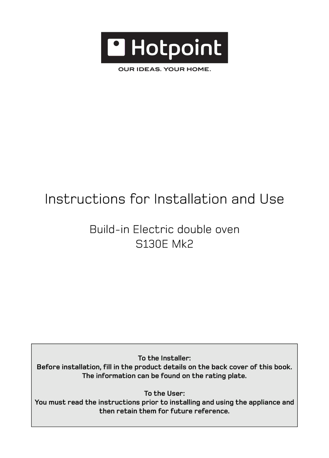 Hotpoint S130E Mk2 manual Instructions for Installation and Use 