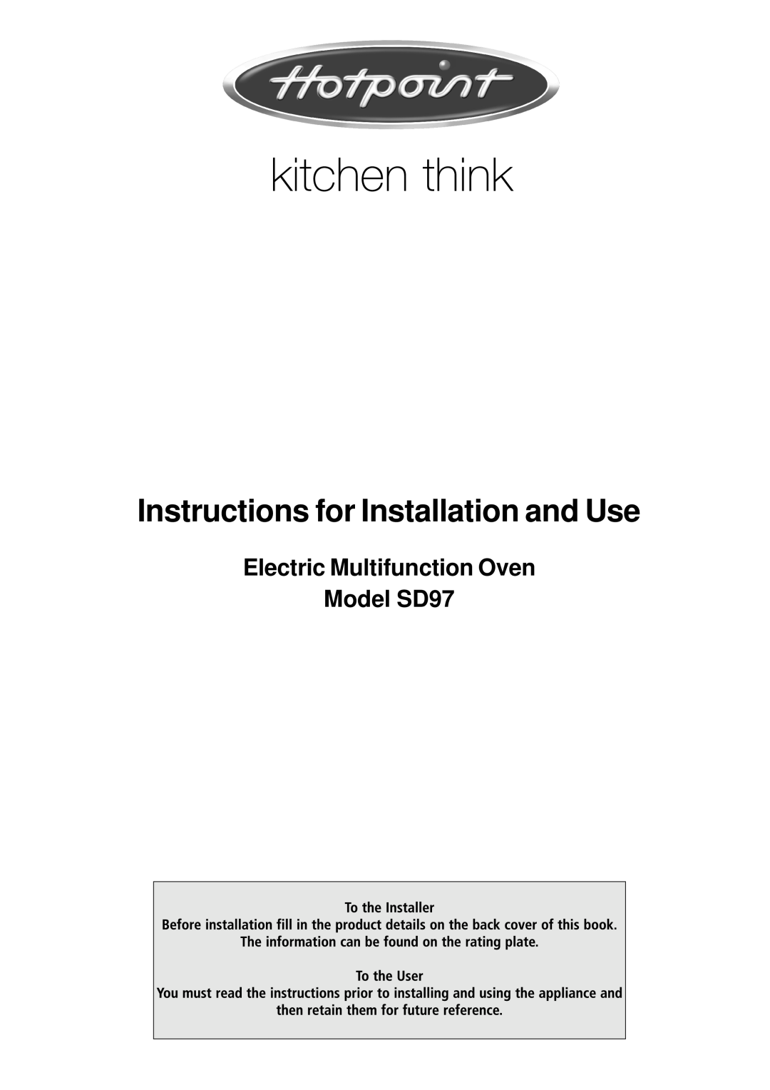 Hotpoint manual Electric Multifunction Oven Model SD97, Instructions for Installation and Use 