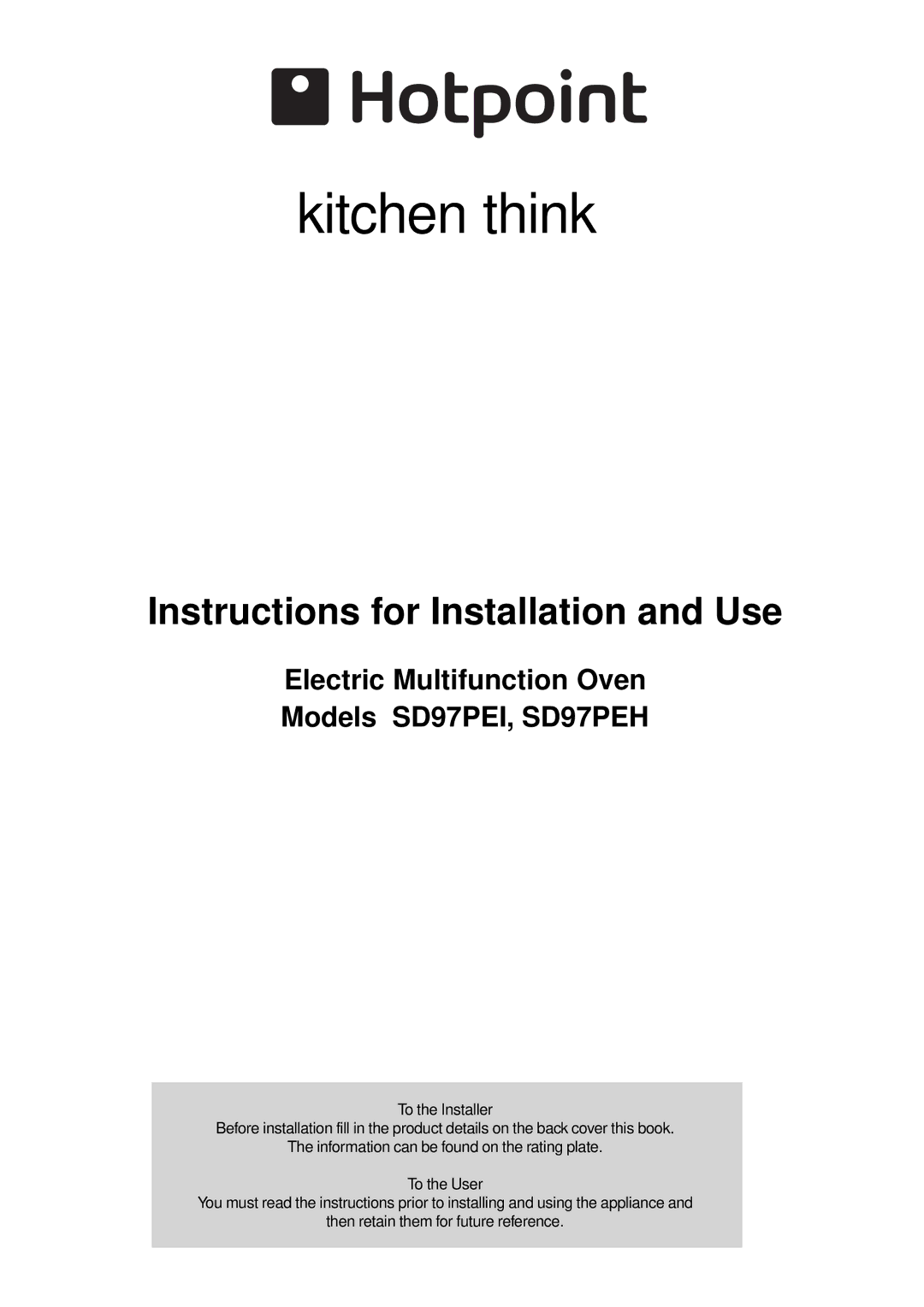 Hotpoint manual Kitchen think, Electric Multifunction Oven Models SD97PEI, SD97PEH 