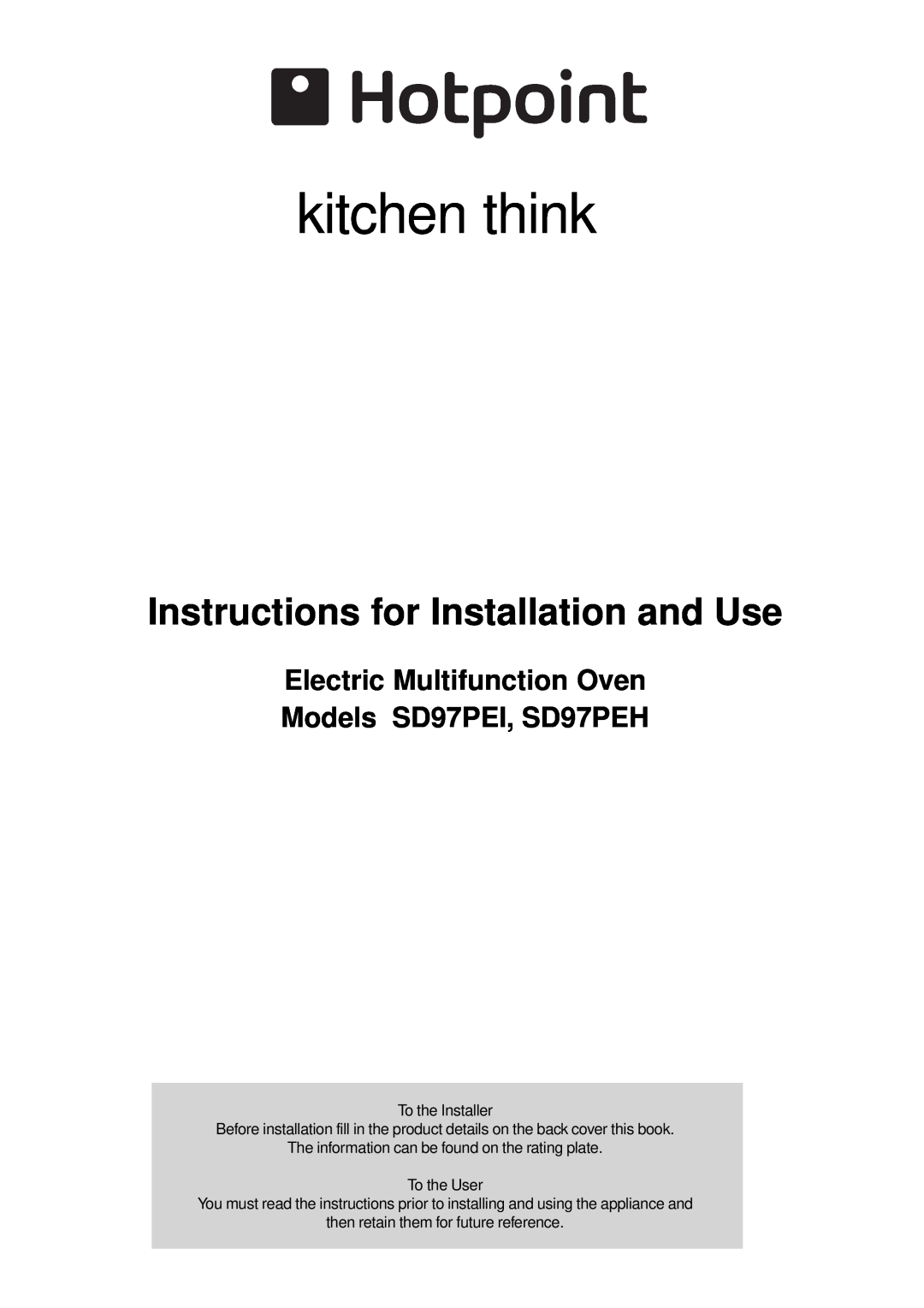 Hotpoint manual Instructions for Installation and Use, Electric Multifunction Oven Models SD97PEI, SD97PEH 