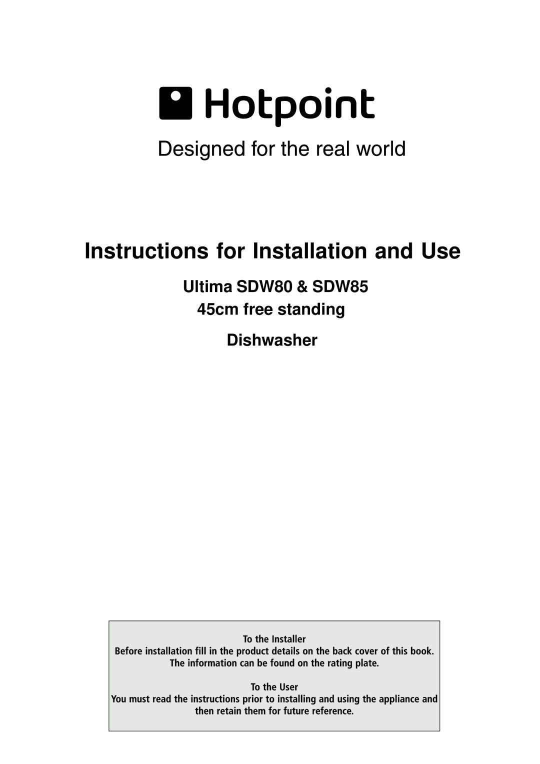 Hotpoint SDW85, SDW80 manual Instructions for Installation and Use 