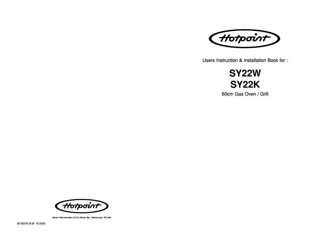Hotpoint manual SY22W SY22K, Users Instruction & Installation Book for, 60cm Gas Oven / Grill 