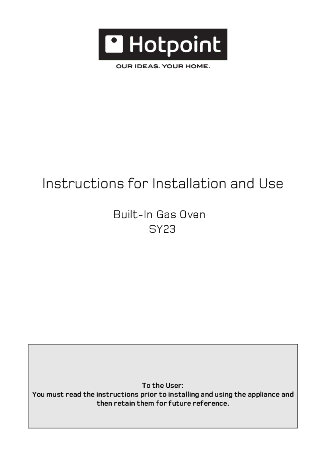 Hotpoint SY23 manual Instructions for Installation and Use 