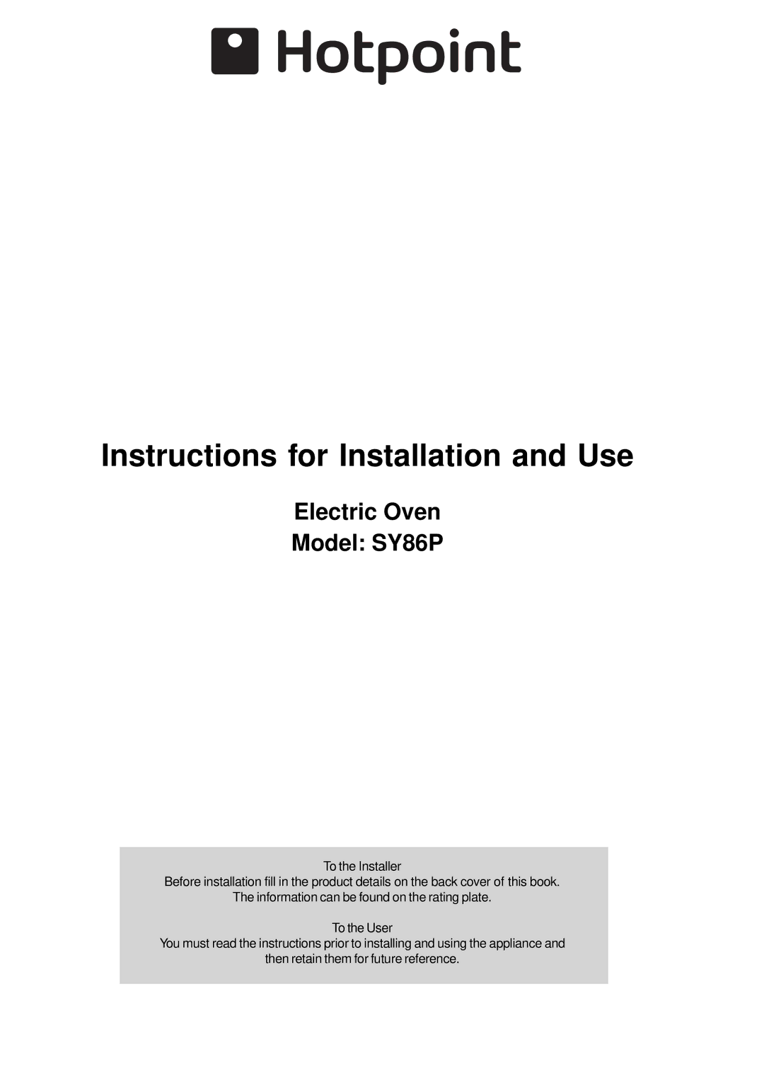 Hotpoint manual Instructions for Installation and Use, Electric Oven Model SY86P 