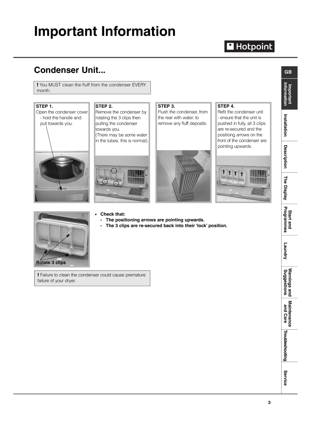 Hotpoint TCD975 manual You Must clean the fluff from the condenser Every month, Open the condenser cover 