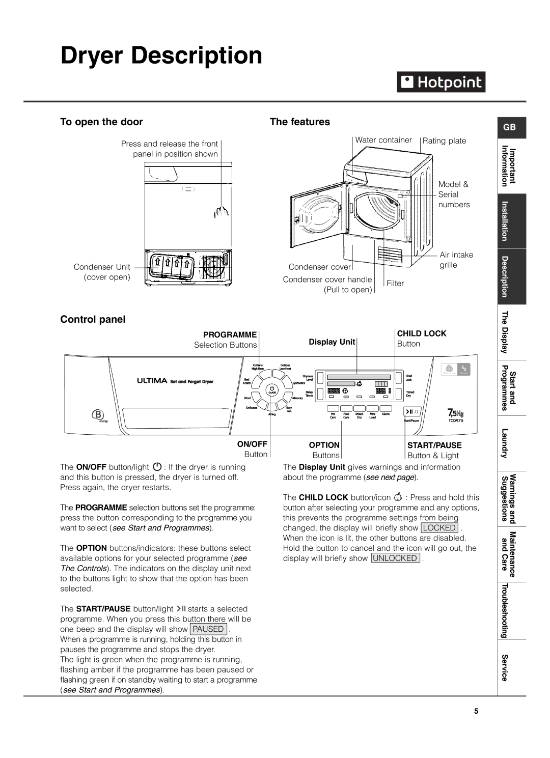 Hotpoint TCD975 manual Dryer Description, To open the door, Features, Control panel, Display Unit 