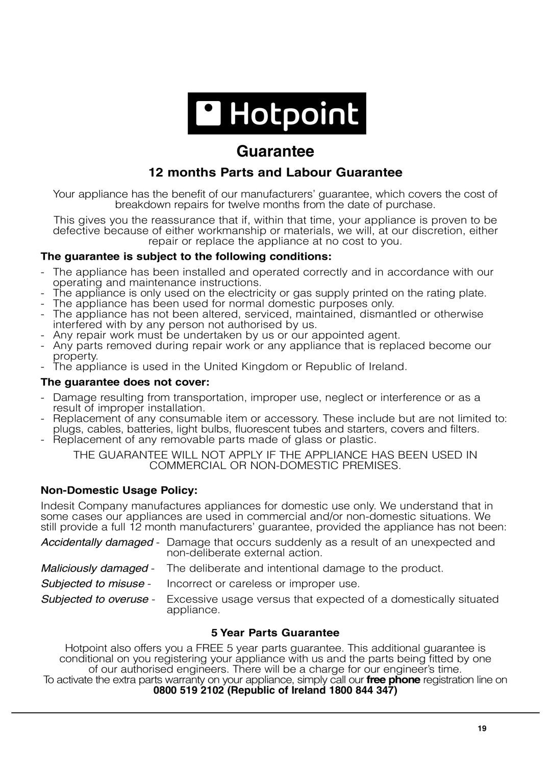 Hotpoint TCEl 87B Experience months Parts and Labour Guarantee, The guarantee is subject to the following conditions 