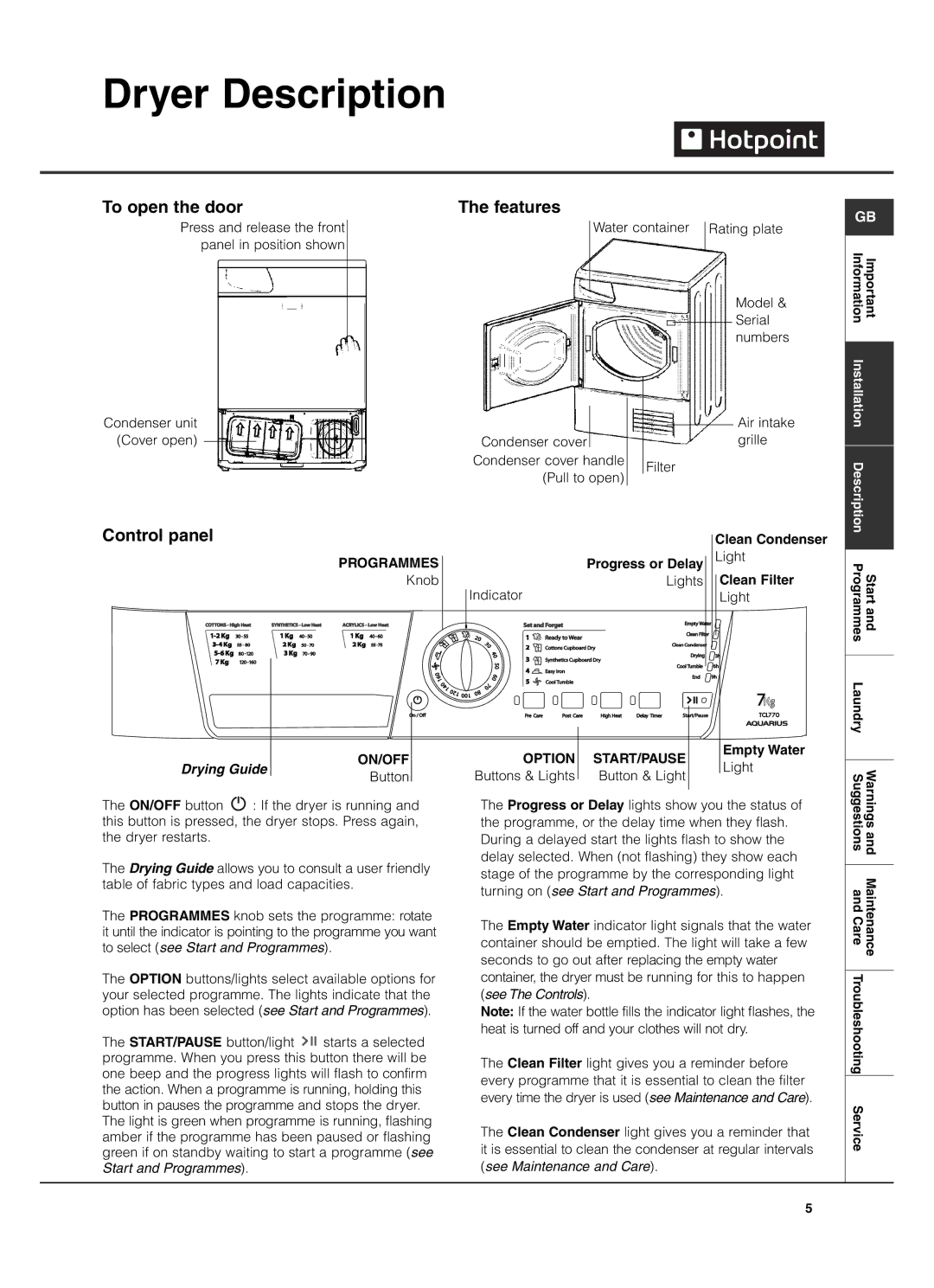 Hotpoint TCL770 manual Dryer Description, To open the door, Features, Control panel 