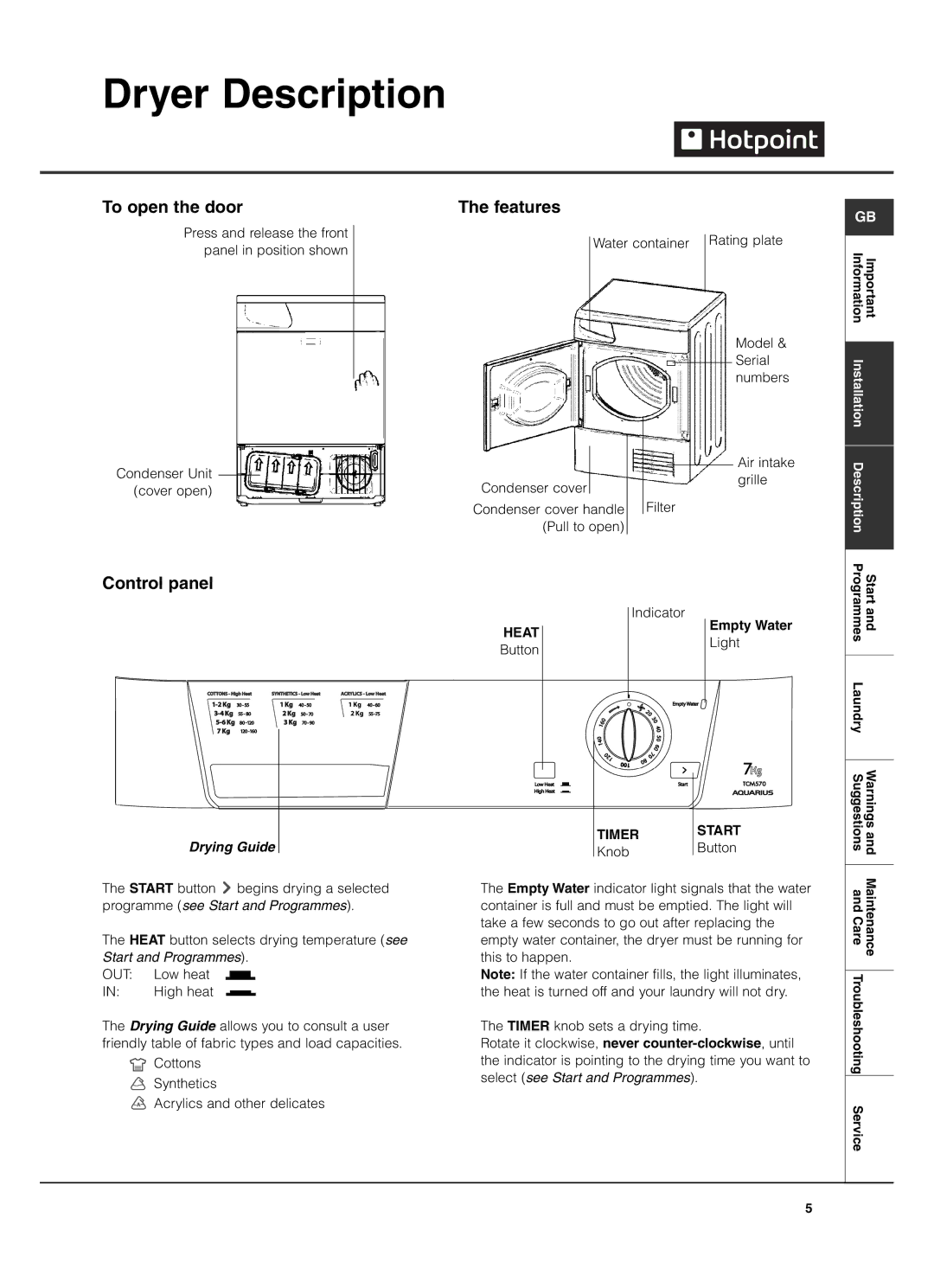 Hotpoint TCM570 manual Dryer Description, To open the door Features, Control panel 