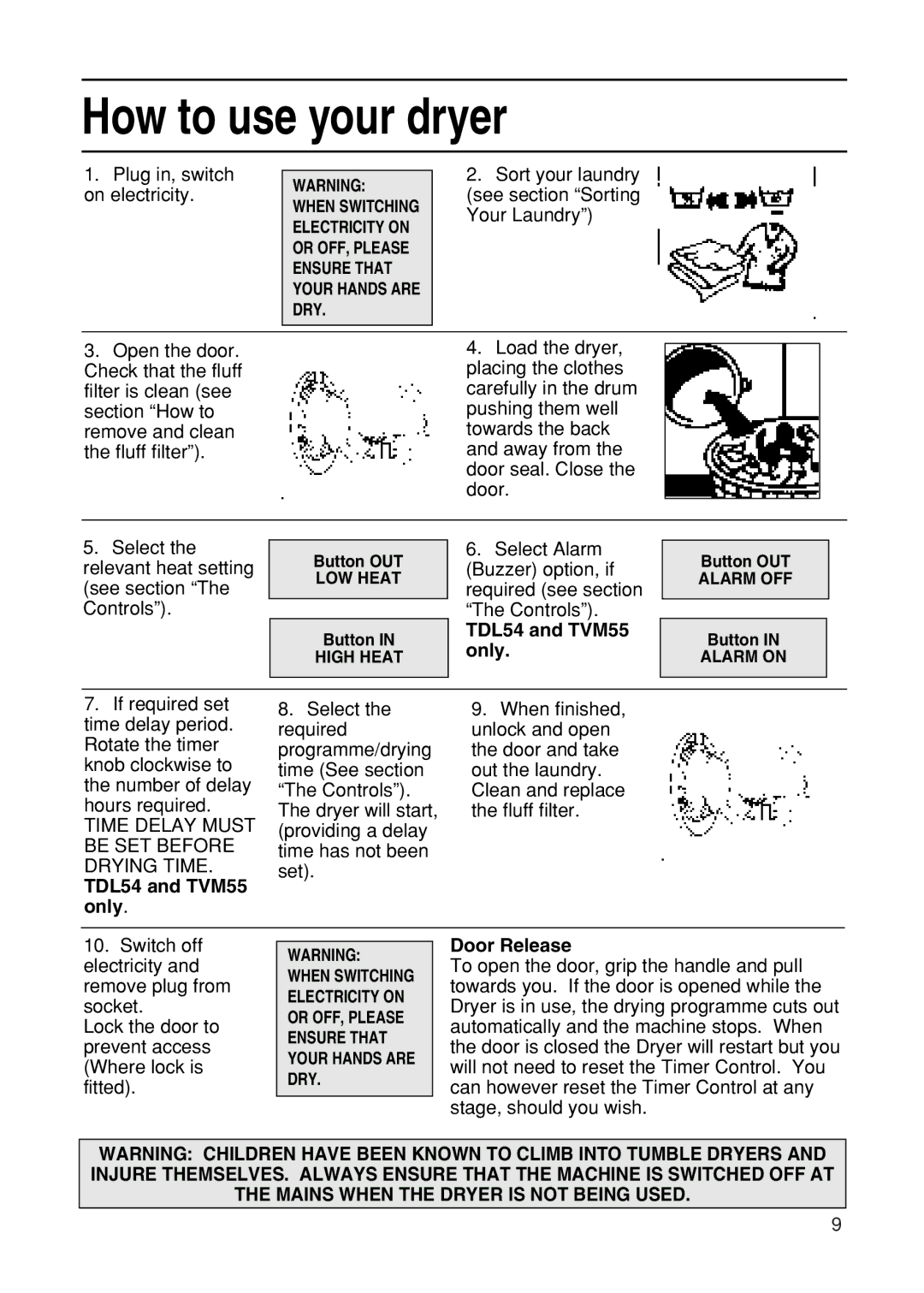 Hotpoint TDL52 manual How to use your dryer, TDL54 and TVM55 only, Door Release, High Heat, Alarm on 