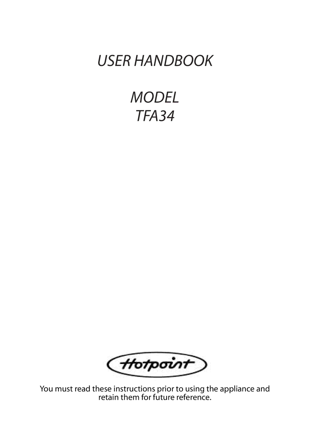 Hotpoint manual User Handbook Model TFA34 