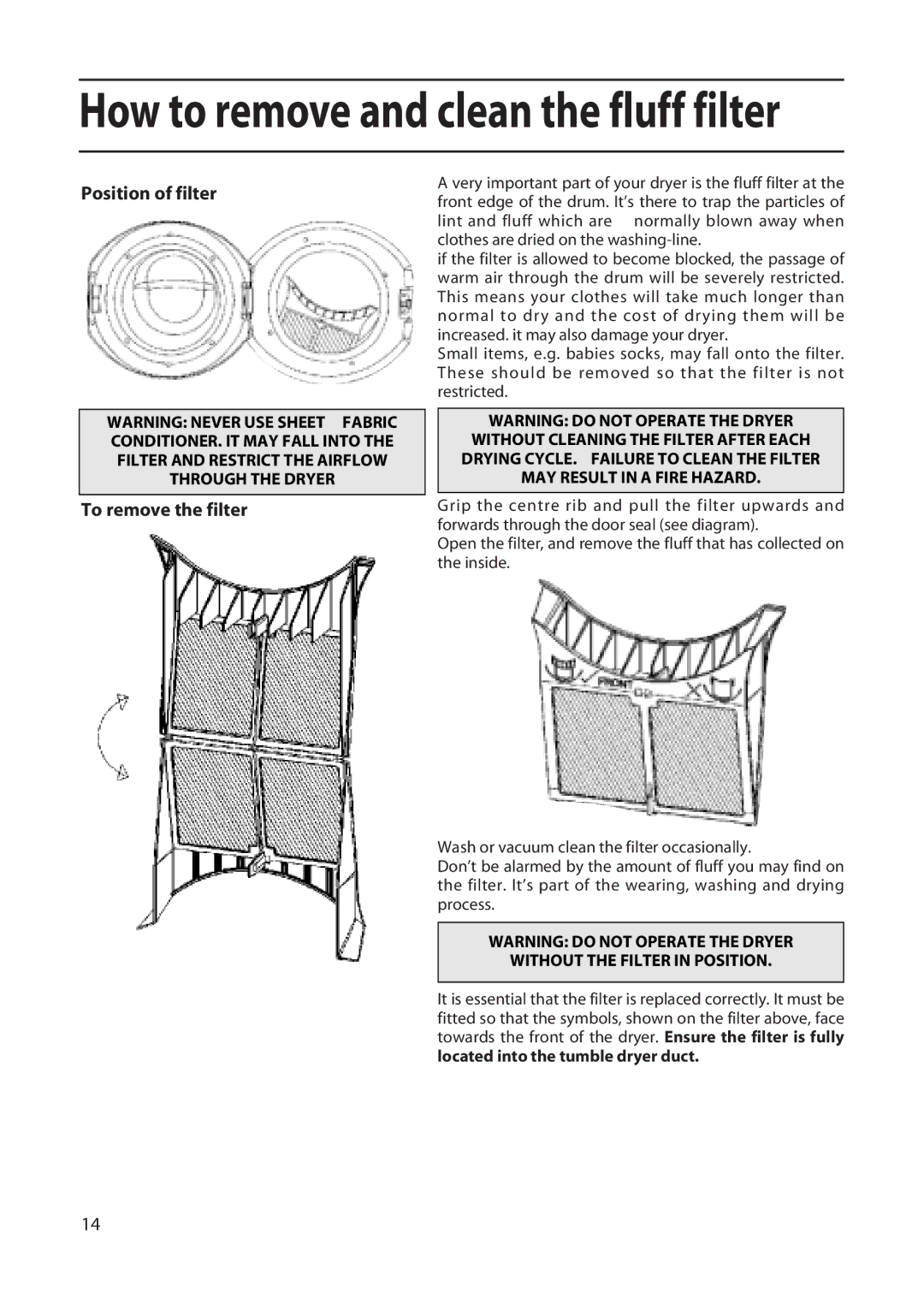 Hotpoint TFA34 manual How to remove and clean the fluff filter, Position of filter To remove the filter 