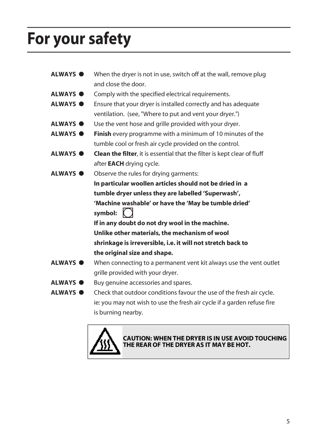 Hotpoint TFA34 manual Rear of the Dryer AS IT MAY be HOT 