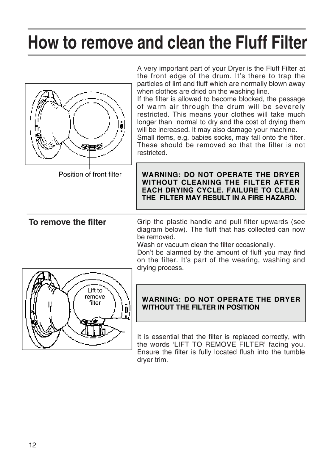 Hotpoint TL64 manual How to remove and clean the Fluff Filter 