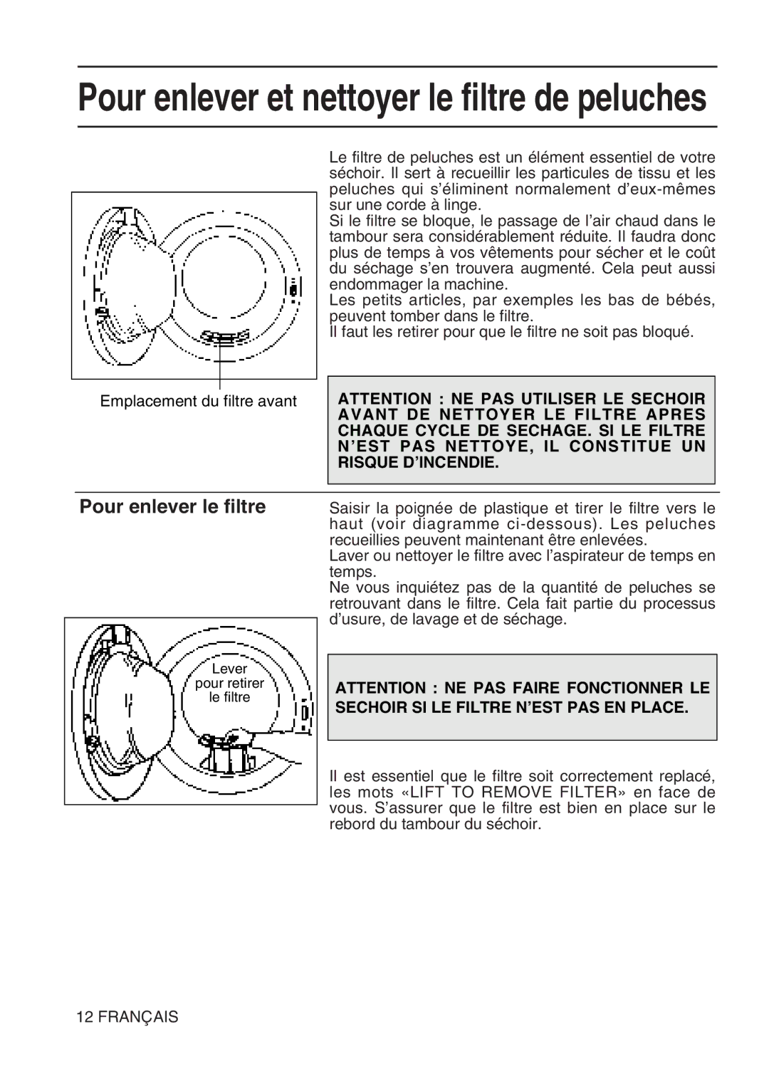 Hotpoint TL64 manual Pour enlever et nettoyer le filtre de peluches, Pour enlever le filtre 