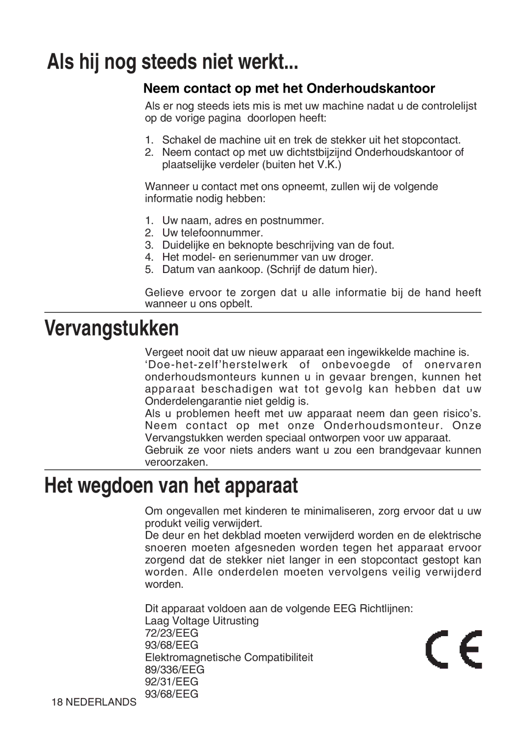 Hotpoint TL64 manual Als hij nog steeds niet werkt, Vervangstukken, Het wegdoen van het apparaat 