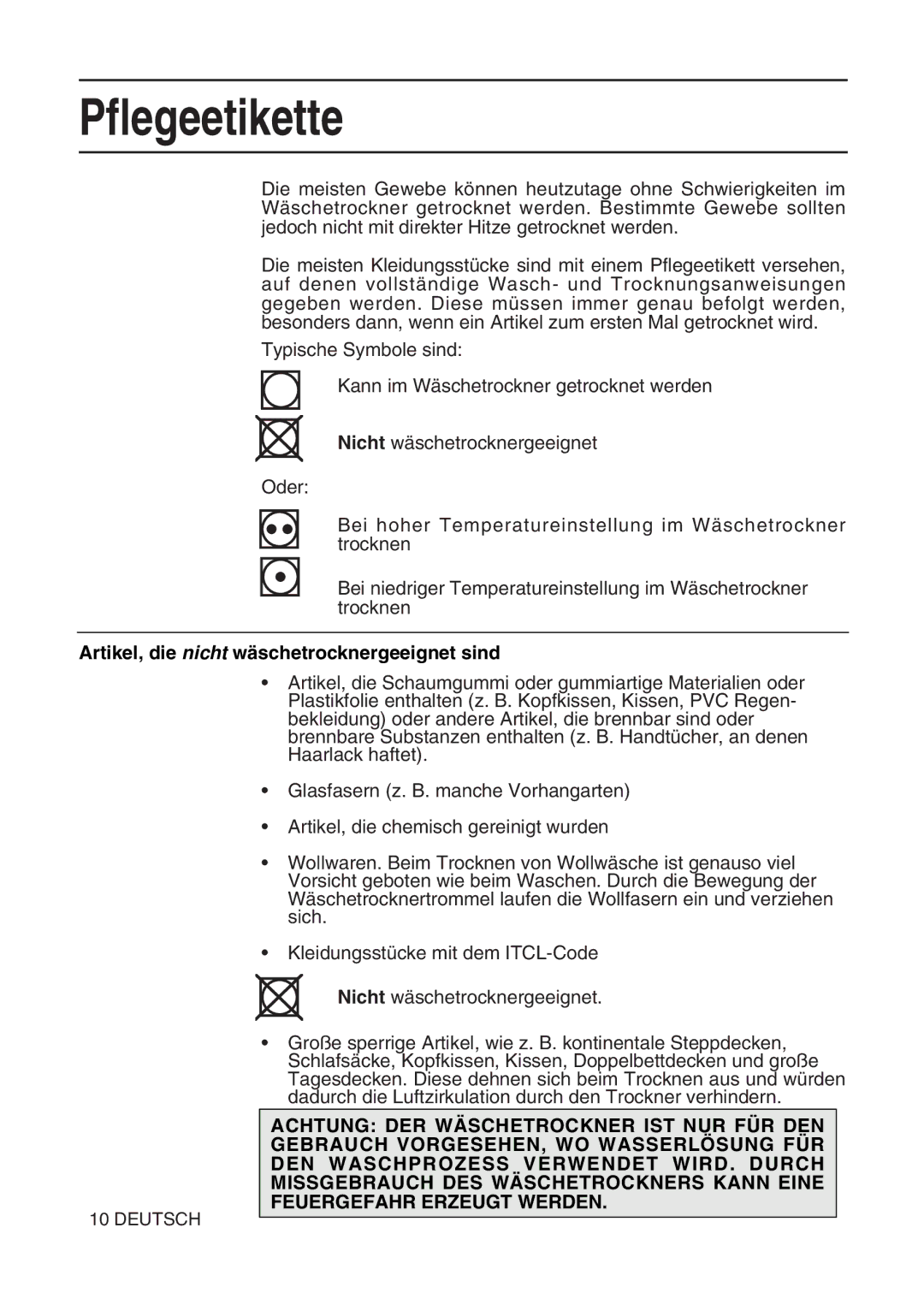 Hotpoint TL64 manual Pflegeetikette, Artikel, die nicht wäschetrocknergeeignet sind 