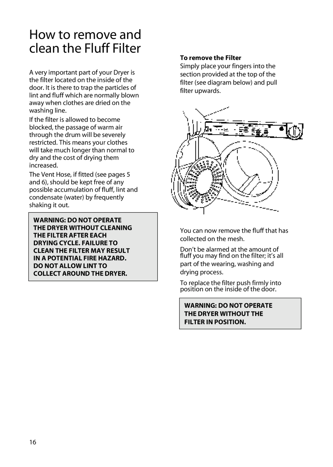 Hotpoint TS14, TS13 manual To remove the Filter, Part of the wearing, washing and drying process 