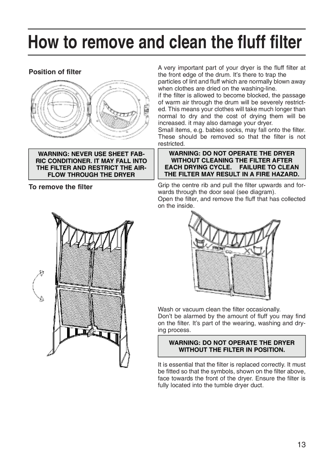 Hotpoint Tumble Dryer manual How to remove and clean the fluff filter, Position of filter To remove the filter 