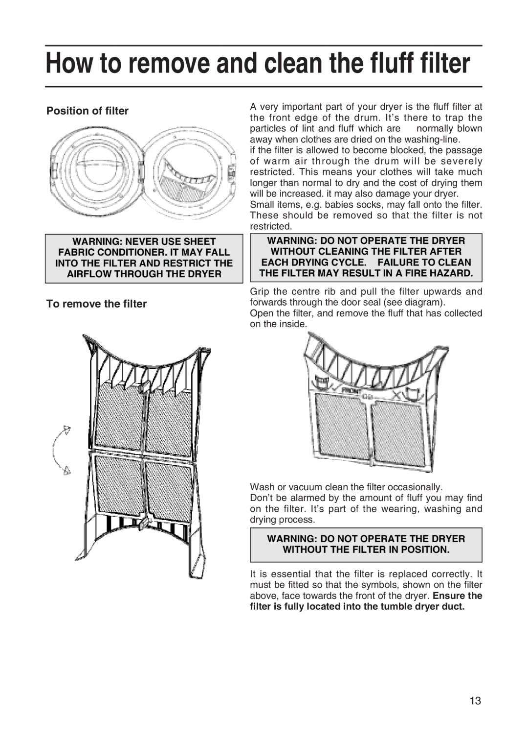 Hotpoint TDL13, TVM35, TDL32, TDL34, TDL12 manual Position of filter, To remove the filter 