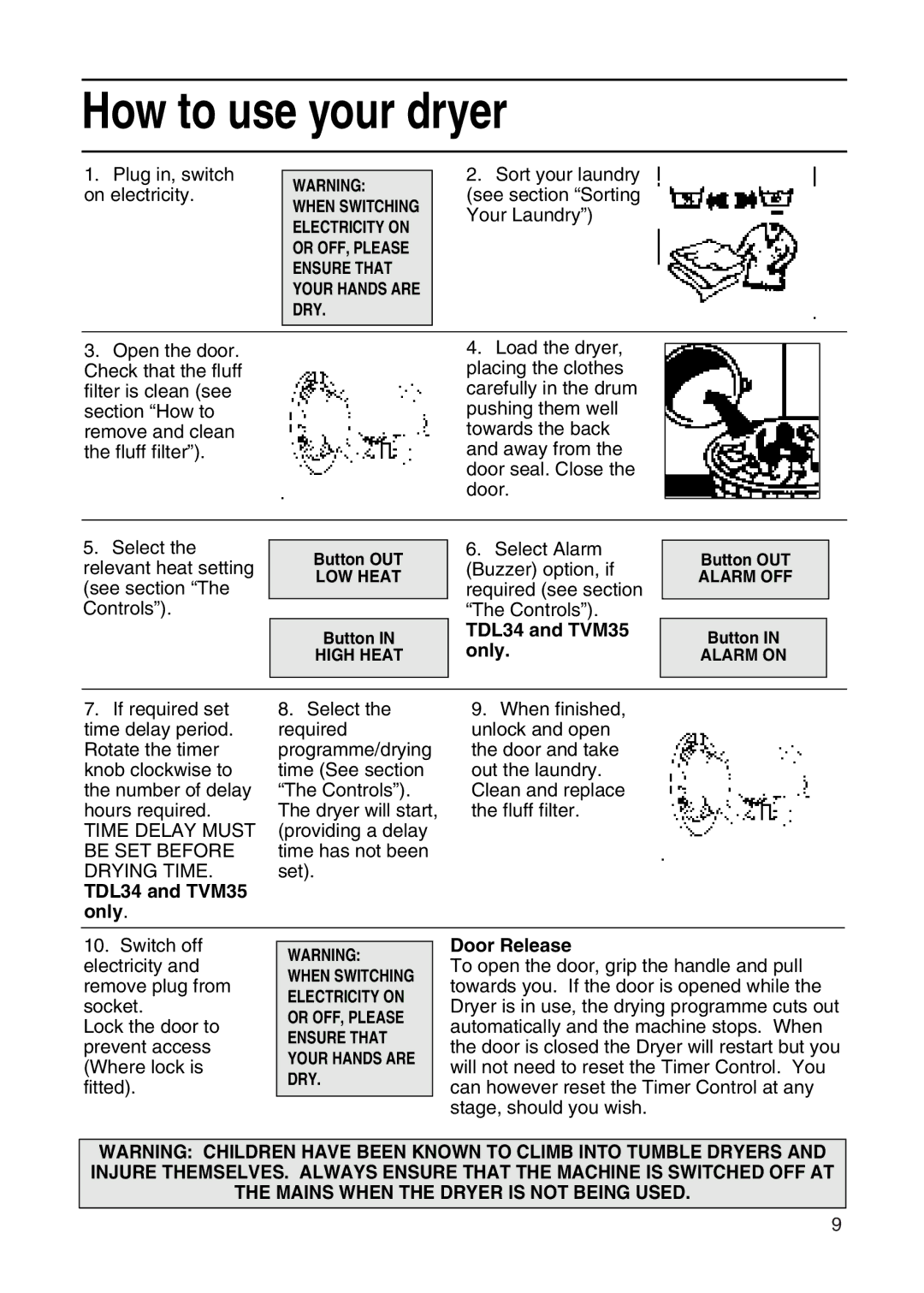 Hotpoint TDL12, TDL32, TDL13 manual How to use your dryer, TDL34 and TVM35 only, Door Release 