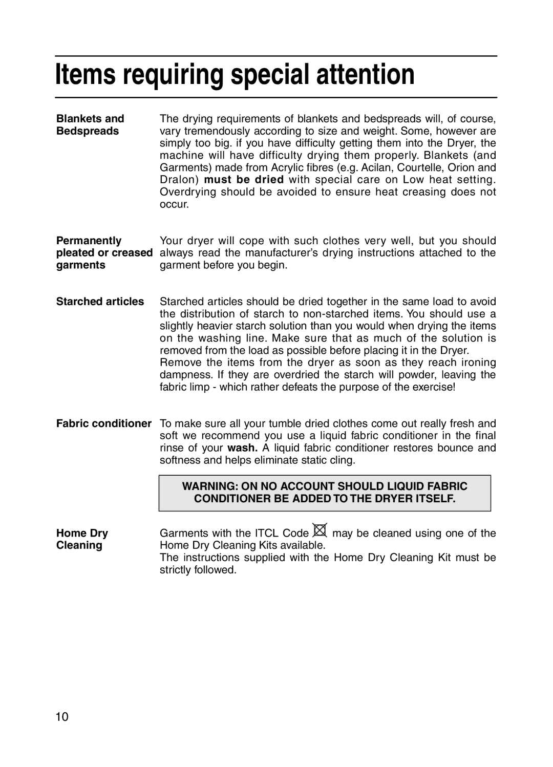 Hotpoint V3D01, 3kg Tumble Dryer manual Items requiring special attention, Conditioner be Added to the Dryer Itself 